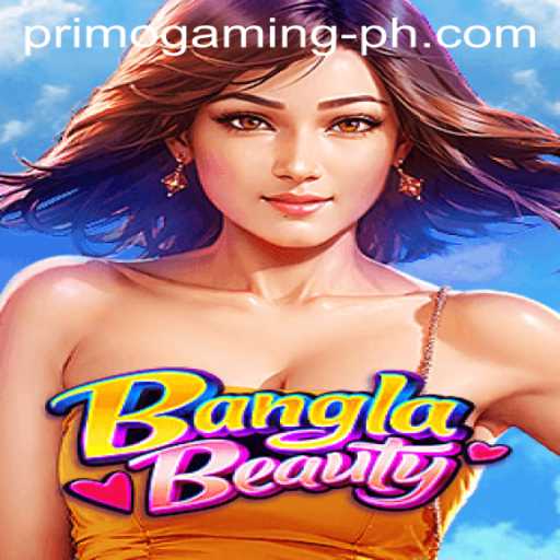 Exploring the Vibrant World of BanglaBeauty: A Primo Gaming Experience