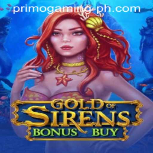 Exploring GoldofSirensBonusBuy: A Dive into Premier Gaming