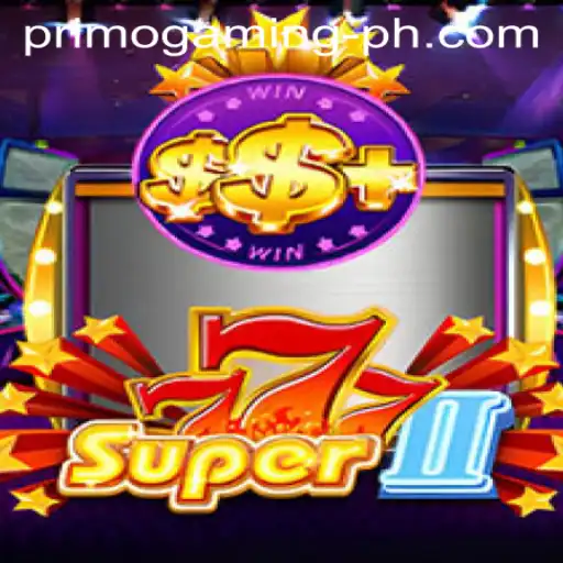 Explore the Exciting World of Super777II: A Primo Gaming Experience